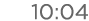 10:04