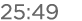 25:49