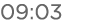 09:03