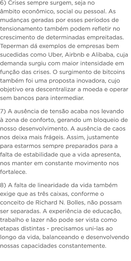 6) Crises sempre surgem, seja no  mbito econ mico, social ou pessoal  As mudan as geradas por esses per odos de tensi   