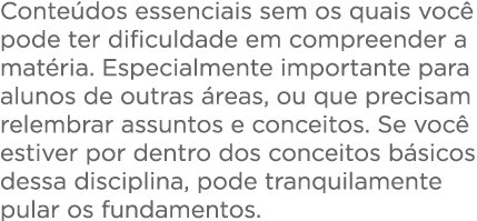  Conte dos essenciais sem os quais voc  pode ter dificuldade em compreender a mat ria  Especialmente importante para    