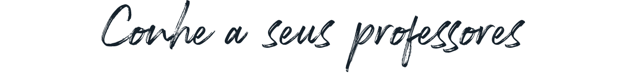 Conheça seus professores