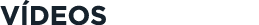 VÍDEOS