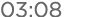 03:08