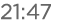 21:47