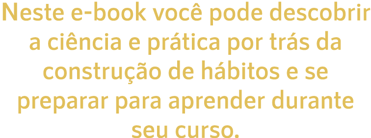 Neste e book voc pode descobrir a ci ncia e pr tica por tr s da constru  o de h bitos e se preparar para aprender du...