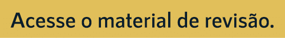 Acesse o material de revis o.