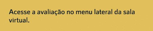 Acesse a avalia o no menu lateral da sala virtual.
