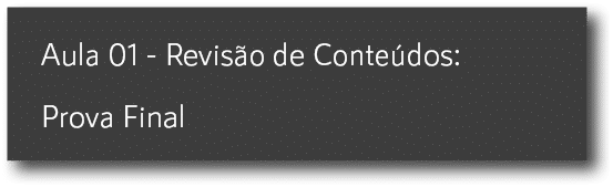Aula 01 Revis o de Conte dos: Prova Final