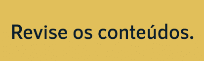 Revise os conte dos.